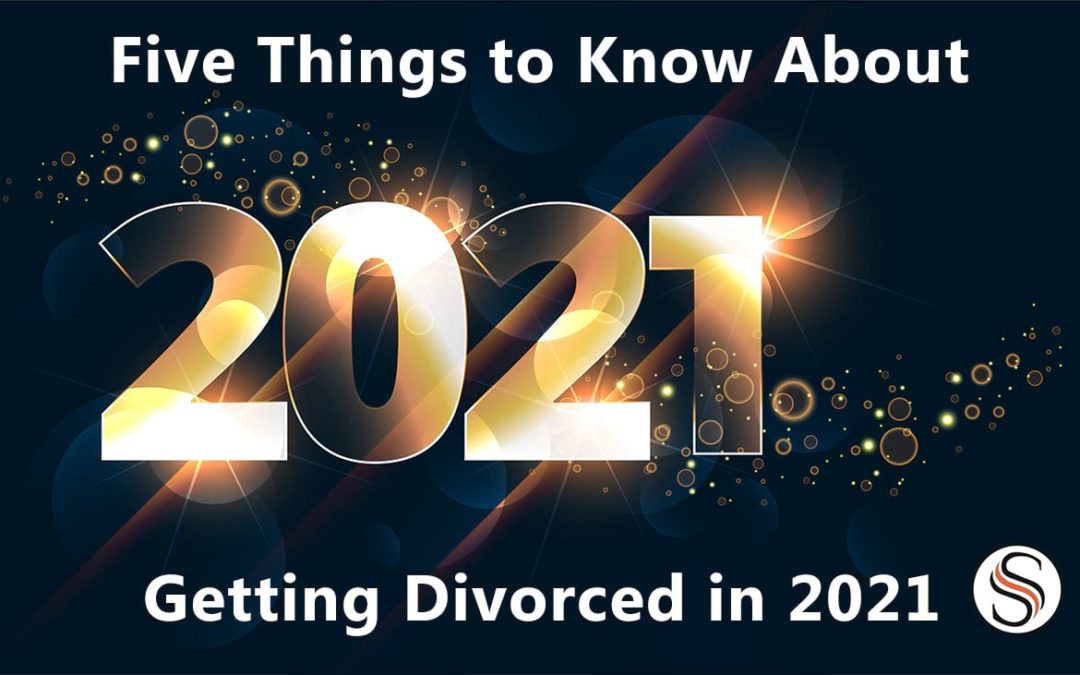Five Things to Know About Getting Divorced in 2021