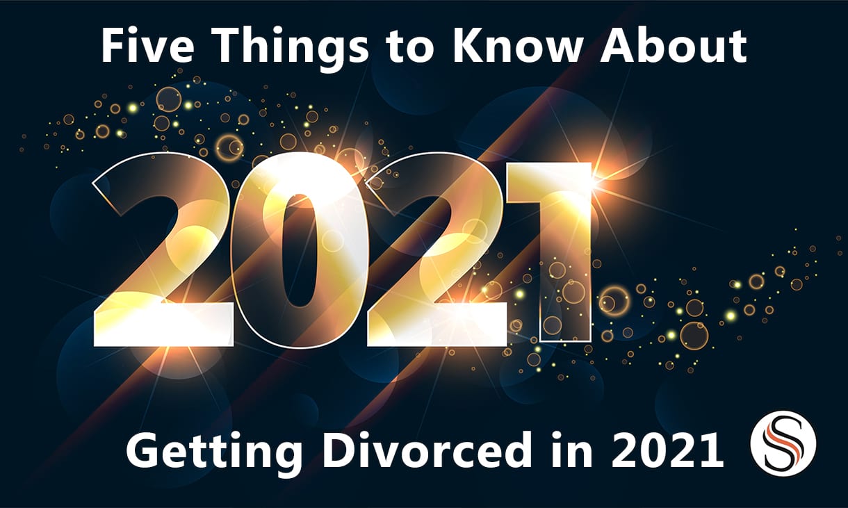 Five Things to Know About Getting Divorced in 2021